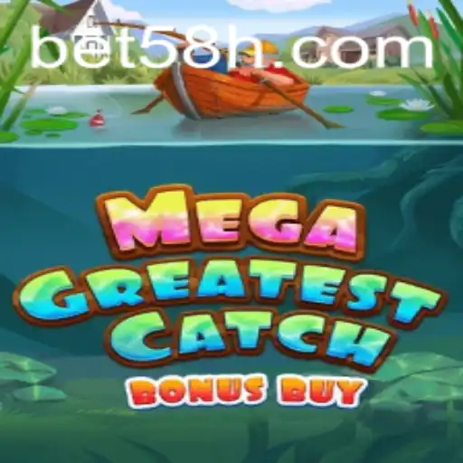 Descubra o emocionante mundo do MegaGreatestCatchBonusBuy em 58H.COM