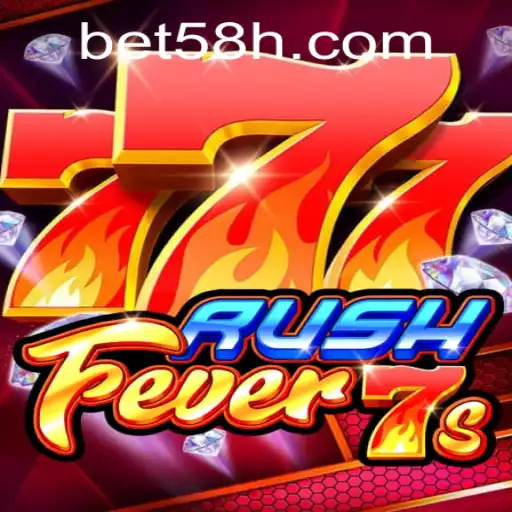 Descubra o Mundo de Entretenimento do RushFever7s com 58H.COM